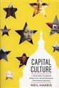 Capital Culture J. Carter Brown, the National Gallery of Art., and the Reinvention of the Museum Experience  