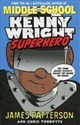 Middle School Kenny Wright Superhero - James Patterson