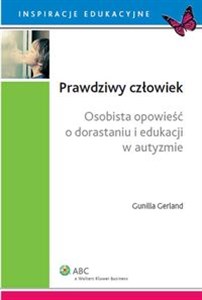 Prawdziwy człowiek Osobista opowieść o dorastaniu i edukacji w autyzmie polish usa