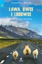 Lawa, owce i lodowce Zadziwiająca Islandia books in polish
