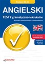 Angielski Testy gramatyczno leksykalne Dla średnio zaawansowanych i zaawansowanych. Poziom B2-C1 -  in polish