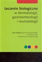 Leczenie biologiczne w dermatologii, gastroenterologii i reumatologii online polish bookstore
