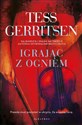 Igrając z ogniem - Tess Gerritsen