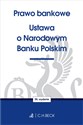 Prawo bankowe. Ustawa o Narodowym Banku Polskim - Polish Bookstore USA