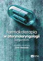 Farmakoterapia w otorynolaryngologii. Kompendium  