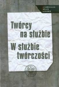 Twórcy na służbie W służbie twórczości  