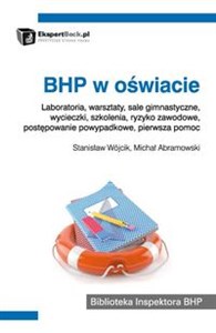 BHP w oświacie Laboratoria, warsztaty, sale gimnastyczne, wycieczki, szkolenia, ryzyko zawodowe, postępowanie powyp  