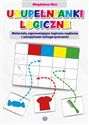 Uzupełnianki logiczne Materiały usprawniające logiczne myślenie i umiejętność kategoryzowania - Magdalena Hinz