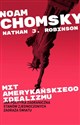 Mit amerykańskiego idealizmu. Jak polityka zagranczna Stanów Zjednoczonych zagraża światu? Jak polityka zagraniczna Stanów Zjednoczonych zagraża światu? - Polish Bookstore USA