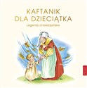 Kaftanik dla Dzieciątka Legendy chrześcijańskie books in polish