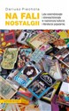 Na fali nostalgii Lata osiemdziesiąte i dziewięćdziesiąte w najnowszej kulturze i literaturze popularnej Polish Books Canada