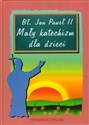 Mały katechizm dla dzieci Bł. Jan Paweł II polish usa
