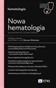 Nowa Hematologia. Najnowsze doniesienia W gabinecie lekarza specjalisty. Hematologia chicago polish bookstore