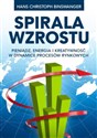 Spirala wzrostu Pieniądz, energia i kreatywność w dynamice procesów rynkowych Polish bookstore