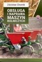 Obsługa i naprawa maszyn rolniczych  Polish Books Canada