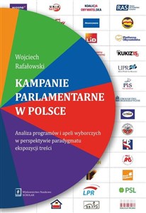 Kampanie parlamentarne w Polsce Analiza programów i apeli wyborczych w perspektywie paradygmatu ekspozycji treści Canada Bookstore