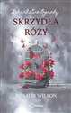 Skrzydła róży. Szkarlatne Ogrody. Tom 3  bookstore