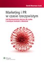 Marketing i PR w czasie rzeczywistym Jak błyskawicznie dotrzeć do rynku i nawiązać kontakt z klientem - Scott David Meerman