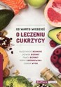 Co warto wiedzieć o leczeniu cukrzycy - Włodzimierz Bednorz, Jadwiga Biernat, Paweł Biernat