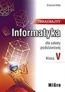 Informatyka SP 5 Teraz bajty Podr. MIGRA Polish bookstore
