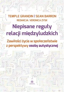 Niepisane reguły relacji międzyludzkich Zawiłości życia w społeczeństwie z perspektywy osoby autystycznej Polish bookstore