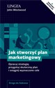 Jak stworzyć plan marketingowy Opracuj strategię, przygotuj skuteczny plan i osiągnij wyznaczone cele - John Westwood