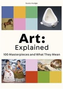 Art: Explained 100 Masterpieces and What They Mean  
