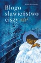 Błogosławieństwo ciszy Medytacje biblijne 