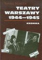 Teatry Warszawy 1944-1945 Kronika buy polish books in Usa
