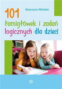 101 łamigłówek i zadań logicznych dla dzieci Polish bookstore