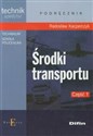 Środki transportu Część 1 Podręcznik Technik spedytor. Technikum, szkoła policealna to buy in USA