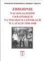 Zbrodnie nacjonalistów ukraińskich na polskich leśnikach w latach 1938 1948 chicago polish bookstore