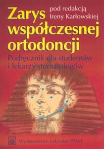 Zarys współczesnej ortodoncji Podręcznik dla studentów i lekarzy stomatologów 