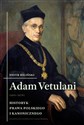Adam Vetulani (1901-1976) Historyk prawa polskiego i kanonicznego polish books in canada