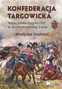 Konfederacja targowicka Wojna polsko-rosyjska 1792 w obronie Konstytucji 3 maja bookstore
