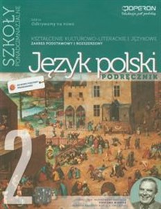 Język polski 2 Podręcznik Kształcenie kulturowo-literackie i językowe Zakres podstawowy i rozszerzony Szkoła ponadgimnazjalna  