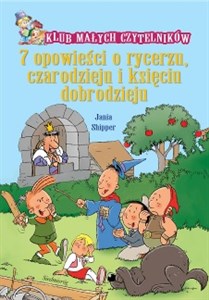 7 opowieści o rycerzu, czarodzieju i księciu dobrodzieju Klub Małych Czytelników bookstore