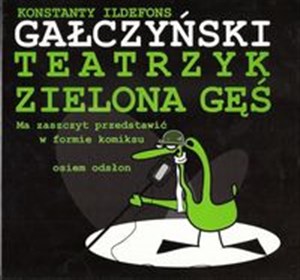 Teatrzyk Zielona Gęś Ma zaszczyt przedstawić w formie komiksu osiem odsłon 