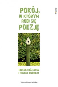 Pokój w którym robi się poezję Tadeusz Różewicz i proces twórczy chicago polish bookstore