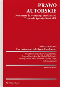 Prawo autorskie Komentarz do wybranego orzecznictwa Trybunału Sprawiedliwości UE books in polish