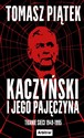 Kaczyński i jego pajęczyna  - Tomasz Piątek