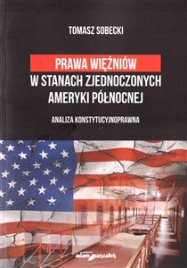 Prawa więźniów w Stanach Zjednocz Ameryki Północnej Analiza konstytucyjnoprawna in polish