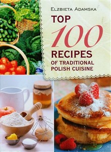 Top 100 recipes of traditional Polish cuisine Canada Bookstore