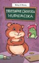 Przyjaźnie chomika Hubercika - Betty G. Birney