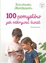 Biblioteczka Montessori 100 pomysłów, jak odkrywać świat buy polish books in Usa