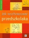 Jak wychowywać przedszkolaka Poradnik dla rodziców - Polish Bookstore USA