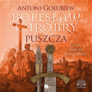 [Audiobook] Bolesław Chrobry Puszcza polish usa