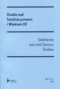 Studia nad Totalitaryzmami i Wiekiem XX Totalitarian and 20th Century Studies Tom 4/ Vol. 4 2020 