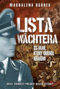 Lista Wächtera. Generał SS, który ograbił Kraków  pl online bookstore