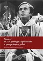 Śmierć bł. ks. Jerzego Popiełuszki z perspektywy 30 lat -  polish books in canada